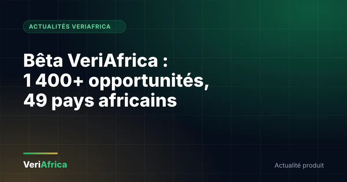 Bêta VeriAfrica : plus de 1 400 opportunités dans 49 pays africains, et désormais les marchés de capitaux Bêta VeriAfrica : plus de 1 400 opportunités dans 49 pays africains, et désormais les marchés de capitaux