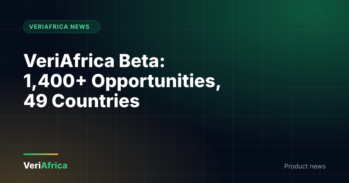 VeriAfrica Beta: 1,400+ Live Opportunities from 49 African Countries, and Now Capital Markets VeriAfrica Beta: 1,400+ Live Opportunities from 49 African Countries, and Now Capital Markets